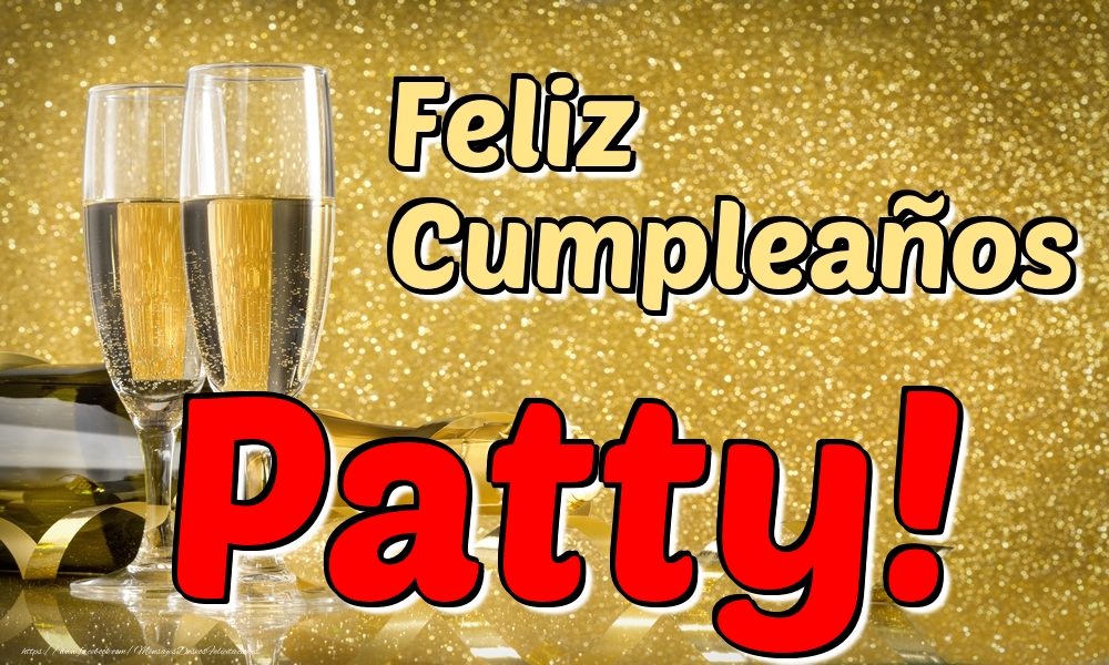 Felicitaciones de cumpleaños - Champán | Feliz Cumpleaños Patty!