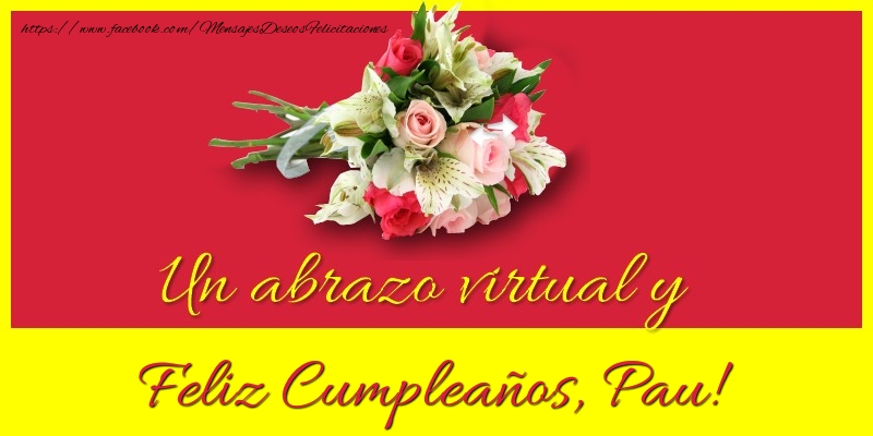 Felicitaciones de cumpleaños - Ramo De Flores | Feliz Cumpleaños, Pau!
