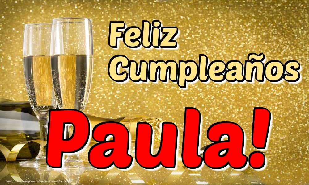 Felicitaciones de cumpleaños - Champán | Feliz Cumpleaños Paula!