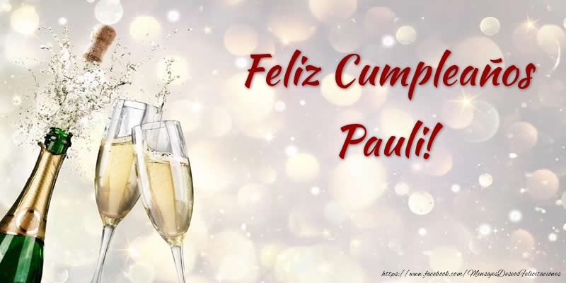 Felicitaciones de cumpleaños - Champán | Feliz Cumpleaños Pauli!