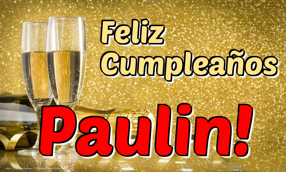 Felicitaciones de cumpleaños - Champán | Feliz Cumpleaños Paulin!