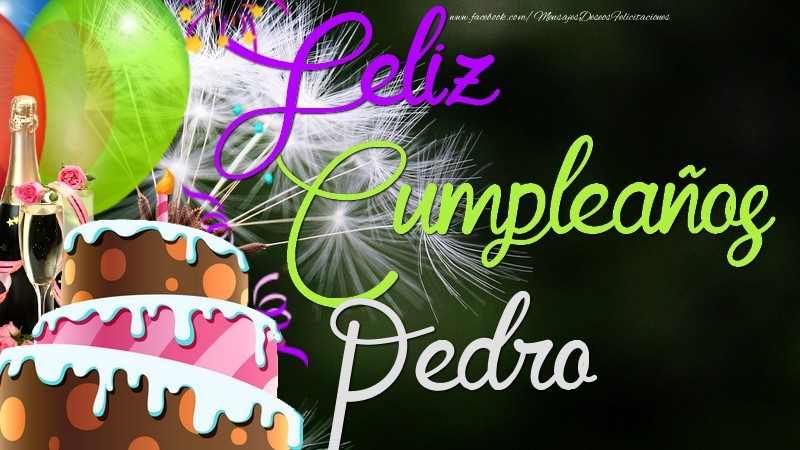 Felicitaciones de cumpleaños - Feliz Cumpleaños, Pedro