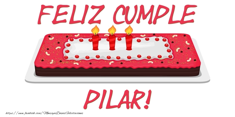 Felicitaciones de cumpleaños - Tartas | Feliz Cumple Pilar!