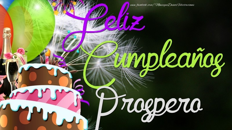 Felicitaciones de cumpleaños - Champán & Globos & Tartas | Feliz Cumpleaños, Prospero