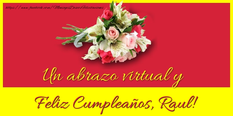 Felicitaciones de cumpleaños - Ramo De Flores | Feliz Cumpleaños, Raul!