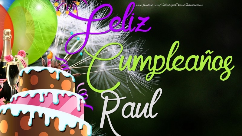 Felicitaciones de cumpleaños - Champán & Globos & Tartas | Feliz Cumpleaños, Raul