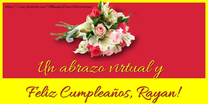 Felicitaciones de cumpleaños - Ramo De Flores | Feliz Cumpleaños, Rayan!