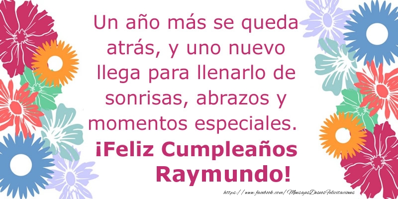 Cumpleaños Un año más se queda atrás, y uno nuevo llega para llenarlo de sonrisas, abrazos y momentos especiales. ¡Feliz Cumpleaños Raymundo!