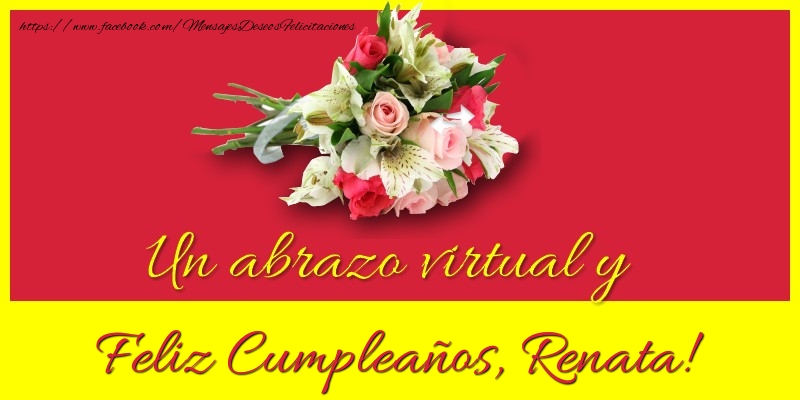 Felicitaciones de cumpleaños - Ramo De Flores | Feliz Cumpleaños, Renata!