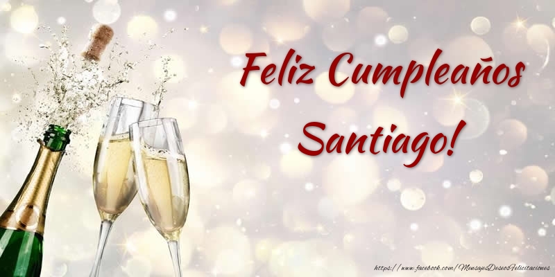 Felicitaciones de cumpleaños - Champán | Feliz Cumpleaños Santiago!