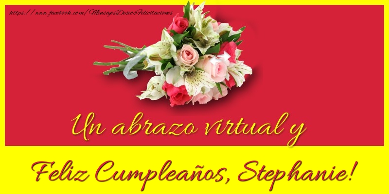 Felicitaciones de cumpleaños - Ramo De Flores | Feliz Cumpleaños, Stephanie!