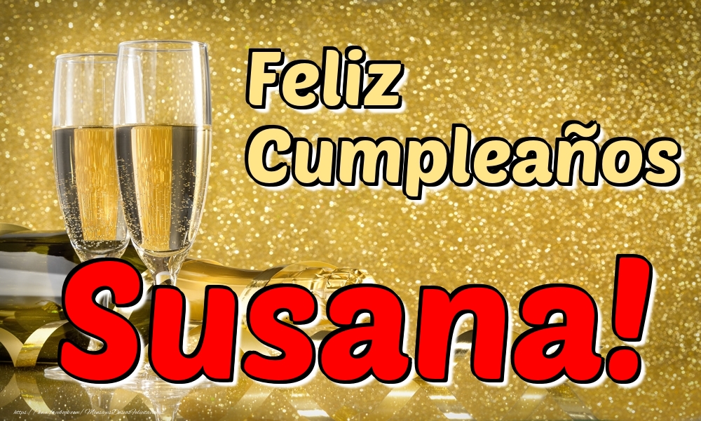 Felicitaciones de cumpleaños - Champán | Feliz Cumpleaños Susana!