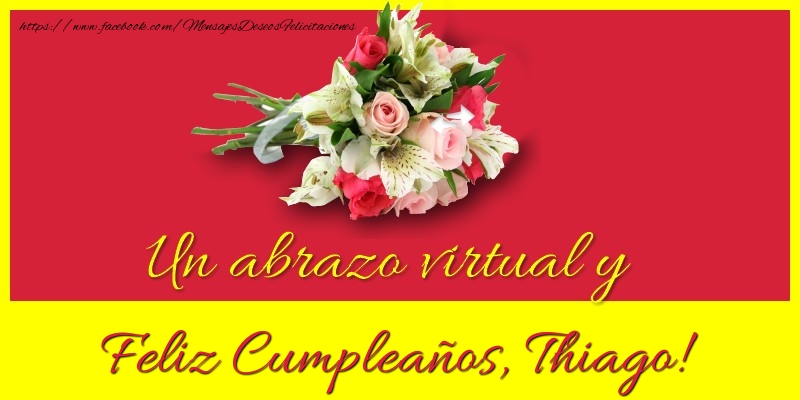 Felicitaciones de cumpleaños - Ramo De Flores | Feliz Cumpleaños, Thiago!