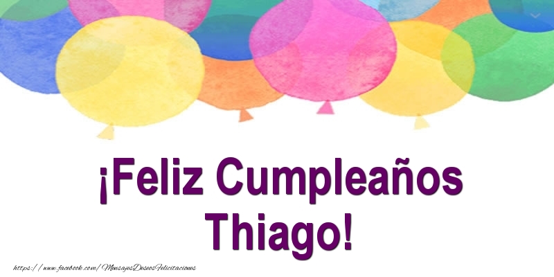 Felicitaciones de cumpleaños - ¡Feliz Cumpleaños Thiago!