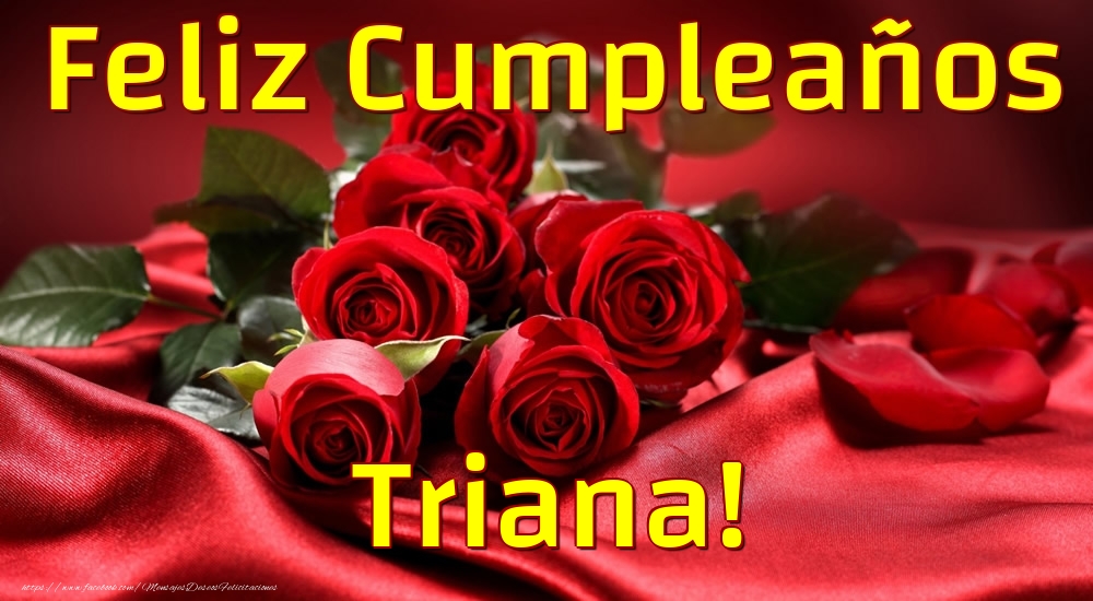 Felicitaciones de cumpleaños - Rosas | Feliz Cumpleaños Triana!
