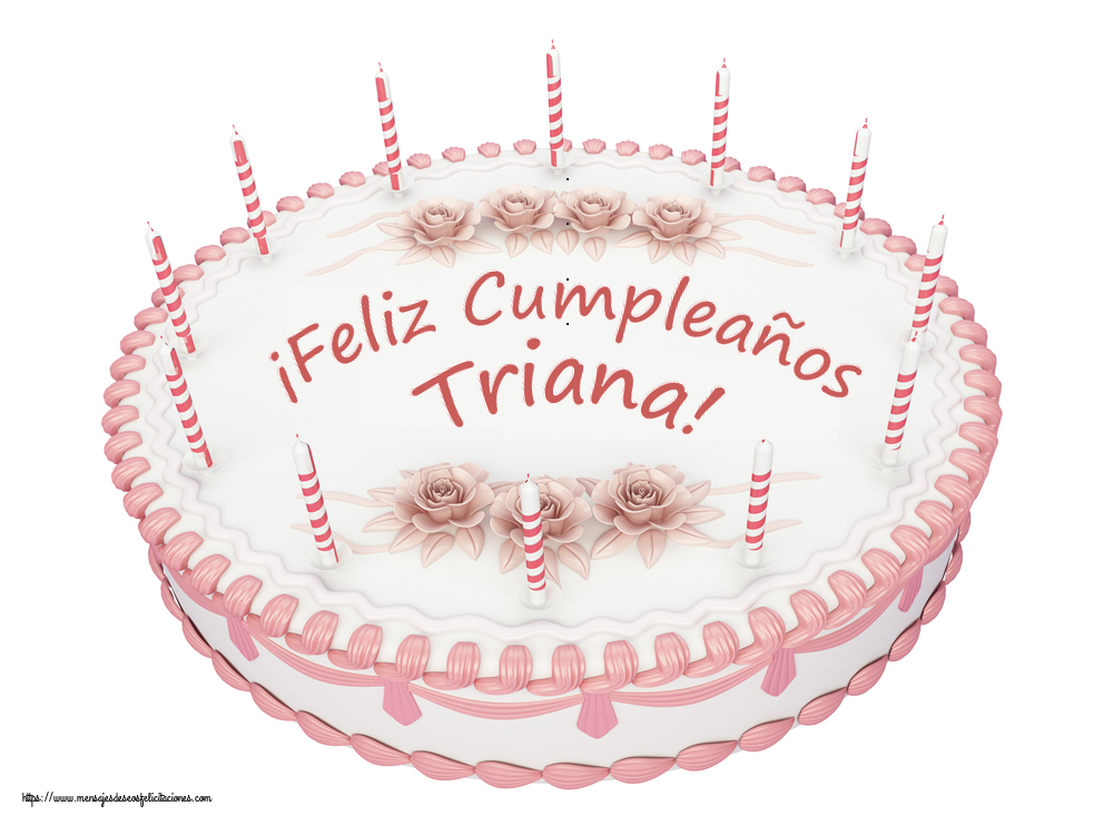 Felicitaciones de cumpleaños -  ¡Feliz Cumpleaños Triana! - Tartas