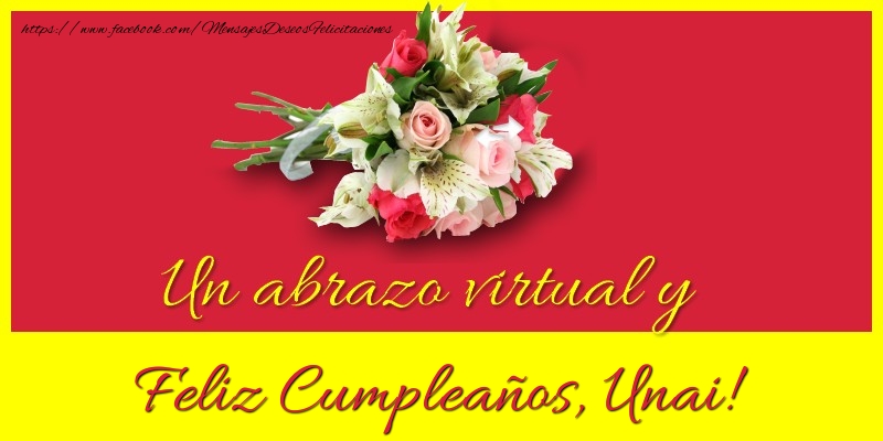 Felicitaciones de cumpleaños - Ramo De Flores | Feliz Cumpleaños, Unai!