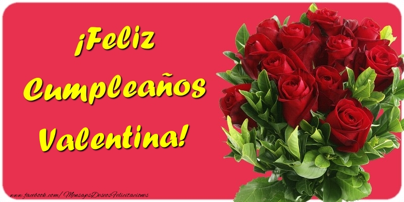 Felicitaciones de cumpleaños - Rosas | ¡Feliz Cumpleaños Valentina
