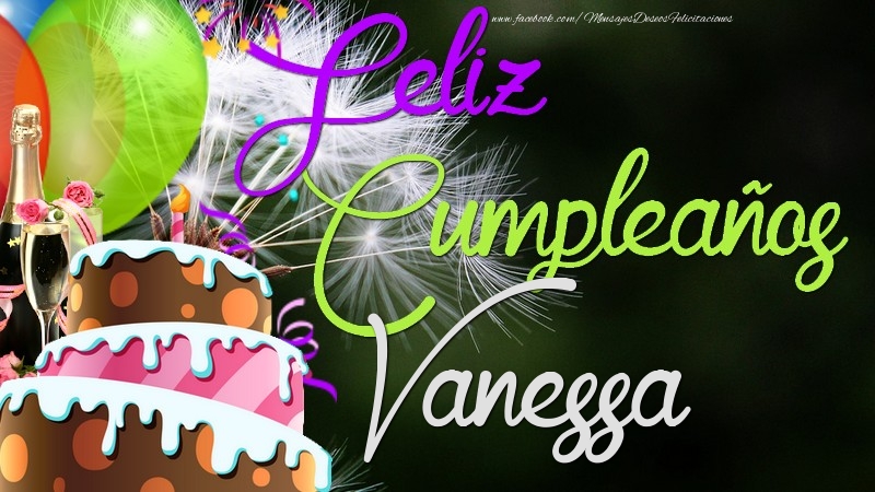 Felicitaciones de cumpleaños - Champán & Globos & Tartas | Feliz Cumpleaños, Vanessa