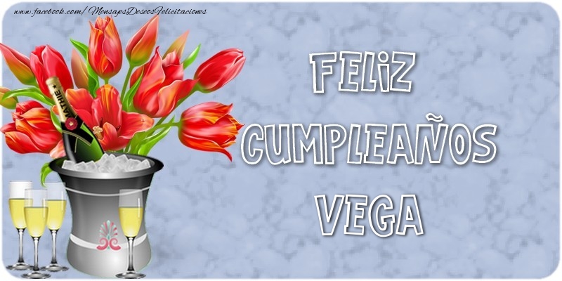 Felicitaciones de cumpleaños - Champán & Flores | Feliz Cumpleaños, Vega!