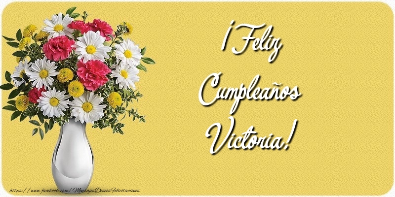 Felicitaciones de cumpleaños - Flores | ¡Feliz Cumpleaños Victoria