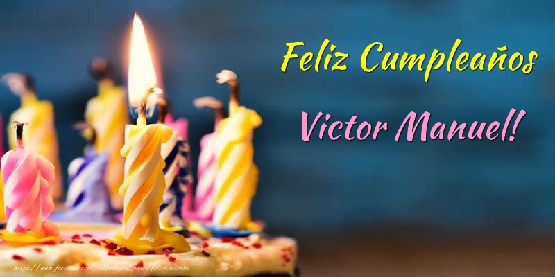 Felicitaciones de cumpleaños - Tartas & Vela | Feliz Cumpleaños Victor Manuel!