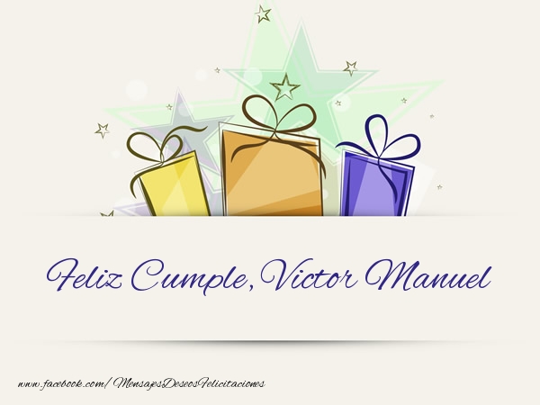  Felicitaciones de cumpleaños - Regalo | Feliz Cumple, Victor Manuel!
