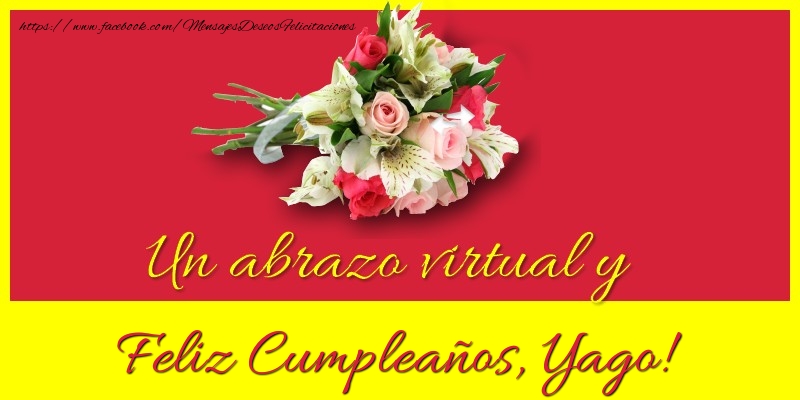 Felicitaciones de cumpleaños - Ramo De Flores | Feliz Cumpleaños, Yago!