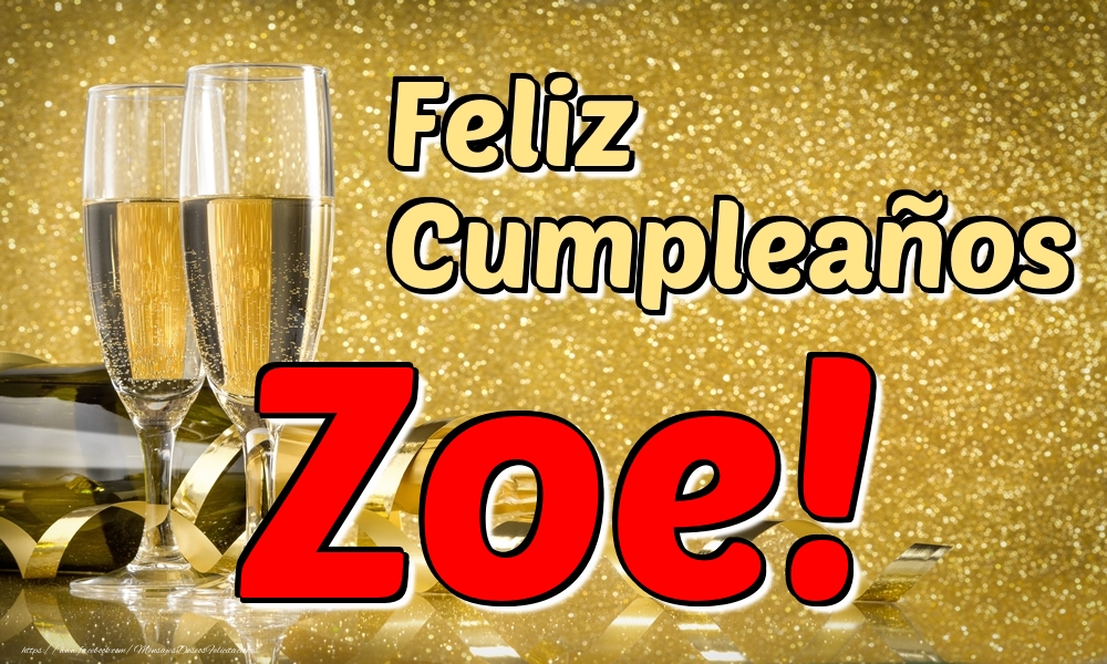 Felicitaciones de cumpleaños - Champán | Feliz Cumpleaños Zoe!