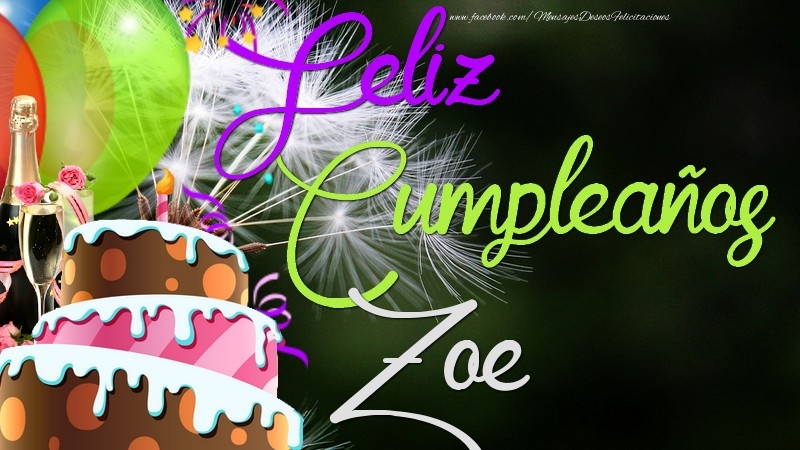 Felicitaciones de cumpleaños - Champán & Globos & Tartas | Feliz Cumpleaños, Zoe