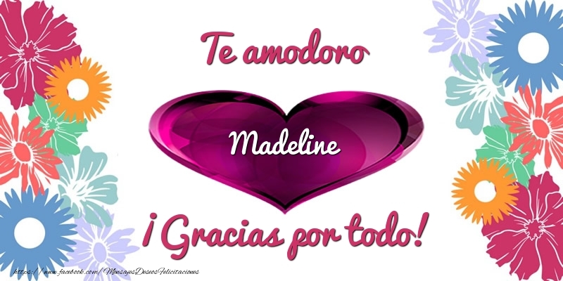 Felicitaciones de gracias - Corazón | Te amodoro Madeline ¡Gracias por todo!