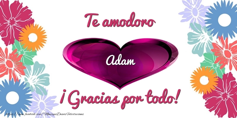Felicitaciones de gracias - Corazón | Te amodoro Adam ¡Gracias por todo!