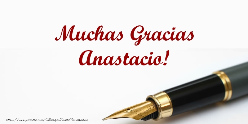 Felicitaciones de gracias - Muchas Gracias Anastacio!