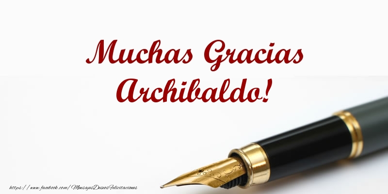 Felicitaciones de gracias - Mensajes | Muchas Gracias Archibaldo!