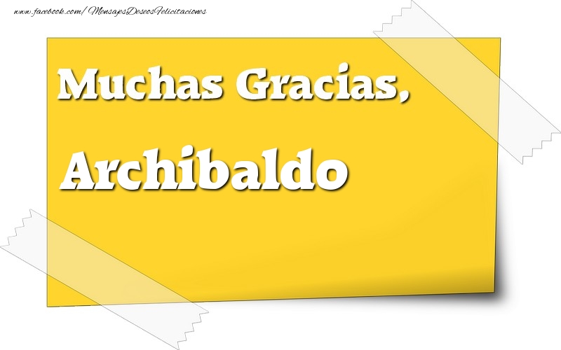 Felicitaciones de gracias - Mensajes | Muchas Gracias, Archibaldo