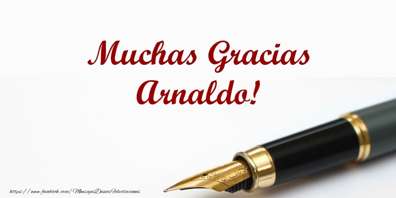 Felicitaciones de gracias - Muchas Gracias Arnaldo!
