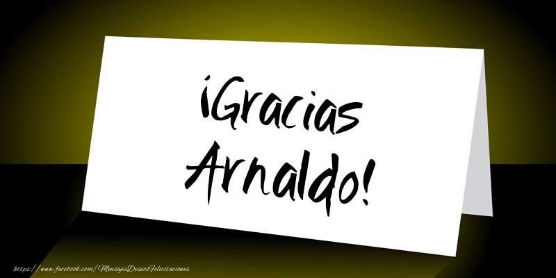 Felicitaciones de gracias - ¡Gracias Arnaldo!