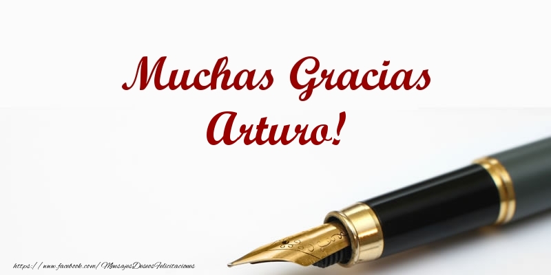 Felicitaciones de gracias - Muchas Gracias Arturo!