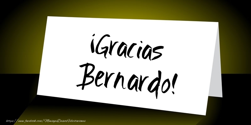 Felicitaciones de gracias - ¡Gracias Bernardo!