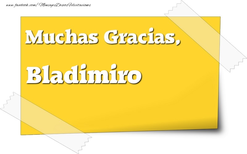 Felicitaciones de gracias - Muchas Gracias, Bladimiro