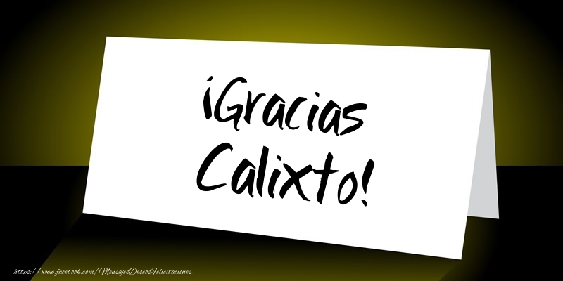 Felicitaciones de gracias - ¡Gracias Calixto!