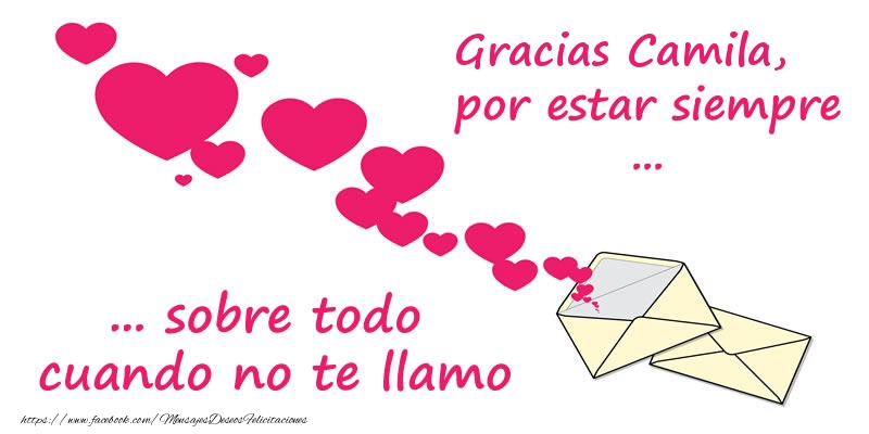 Felicitaciones de gracias - Corazón | Gracias Camila, por estar siempre sobre todo cuando no te llamo!