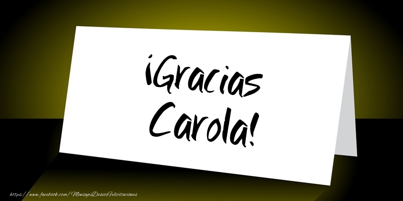Felicitaciones de gracias - ¡Gracias Carola!