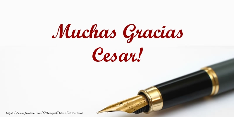 Felicitaciones de gracias - Muchas Gracias Cesar!