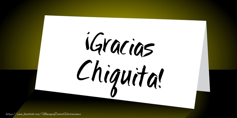 Felicitaciones de gracias - ¡Gracias Chiquita!
