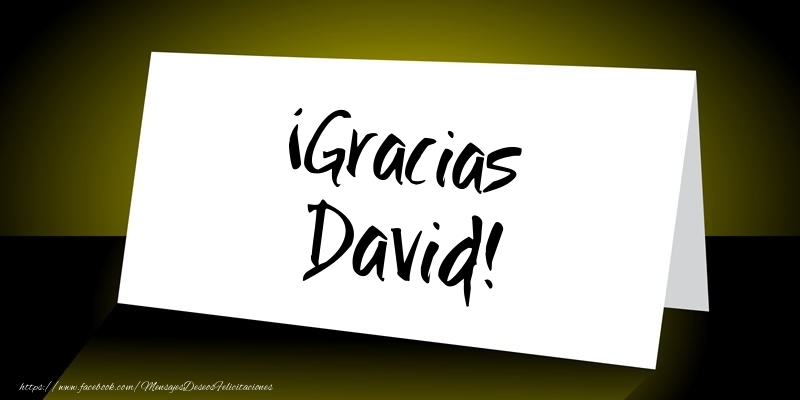 Felicitaciones de gracias - Mensajes | ¡Gracias David!