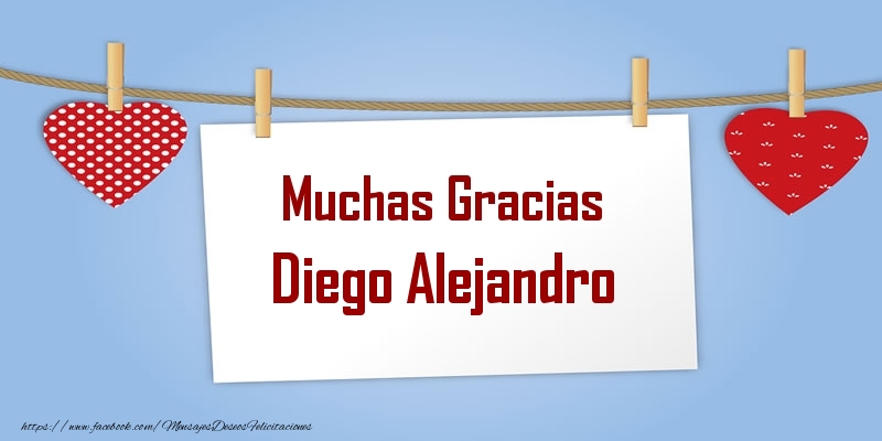 Felicitaciones de gracias - Muchas Gracias Diego Alejandro
