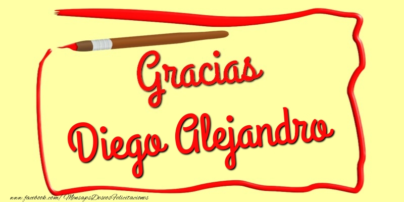 Felicitaciones de gracias - Gracias Diego Alejandro