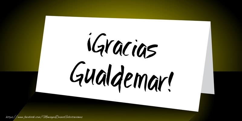 Felicitaciones de gracias - ¡Gracias Gualdemar!