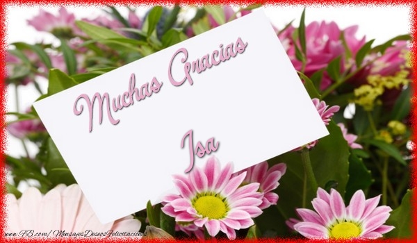 Felicitaciones de gracias - Flores | Muchas Gracias Isa